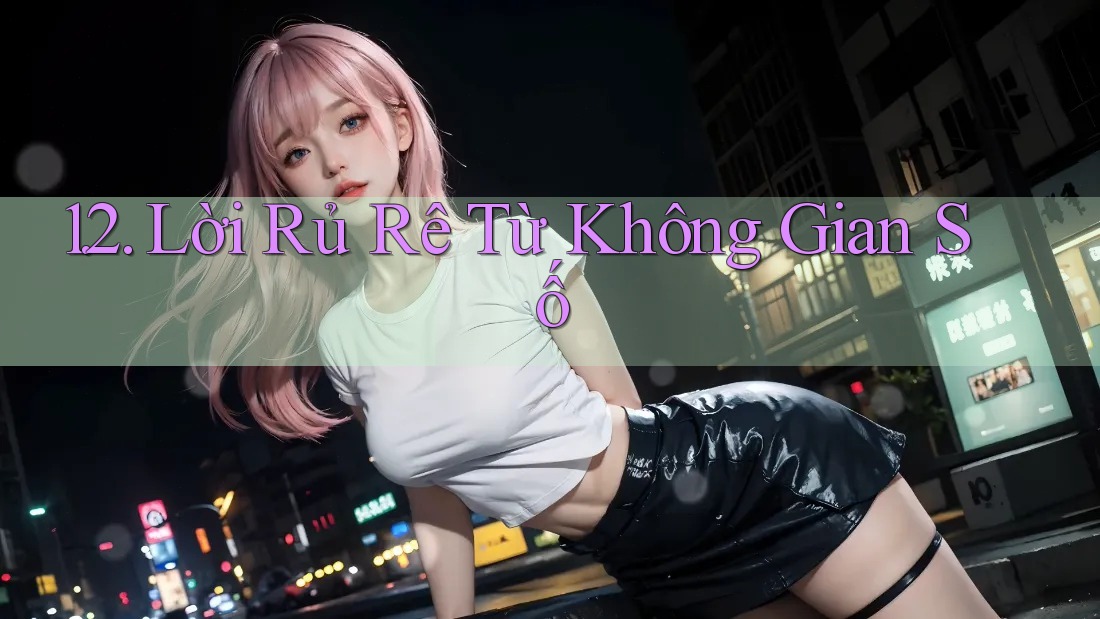 1. 2. Lời Rủ Rê Từ Không Gian Số