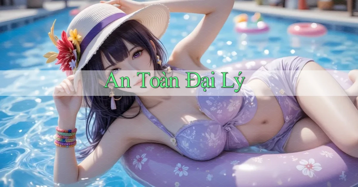An toàn Đại lý