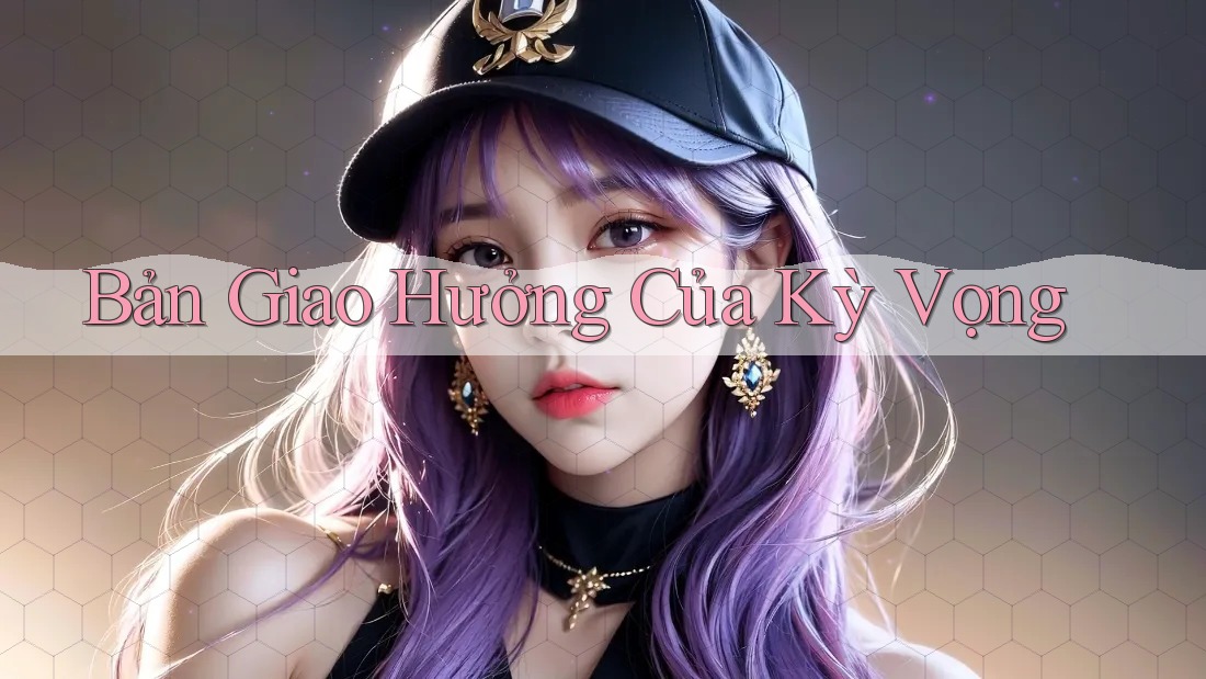 Bản Giao Hưởng Của Kỳ Vọng Bản Giao Hưởng Của Kỳ Vọng