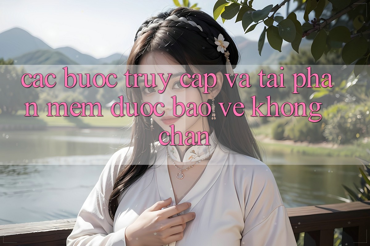 Các bước Truy Cập Và Tải Phần mềm Được bảo vệ Không Chặn