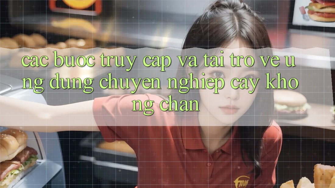 Các bước Truy Cập Và Tải trở về Ứng Dụng Chuyên nghiệp cậy Không Chặn