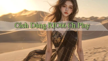 cách dùng rio66 ch play
