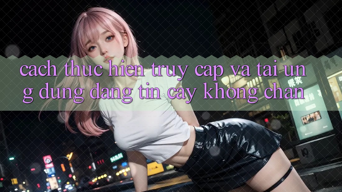 Cách thực hiện Truy Cập Và Tải Ứng Dụng Đáng tin cậy Không Chặn Cách thực hiện Truy Cập Và Tải Ứng Dụng Đáng tin cậy Không Chặn