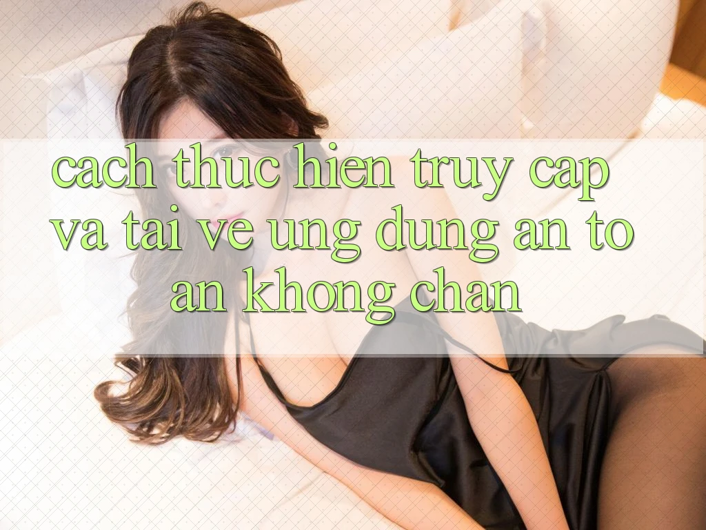 Cách thực hiện Truy Cập Và Tải về Ứng Dụng An Toàn Không Chặn Cách thực hiện Truy Cập Và Tải về Ứng Dụng An Toàn Không Chặn