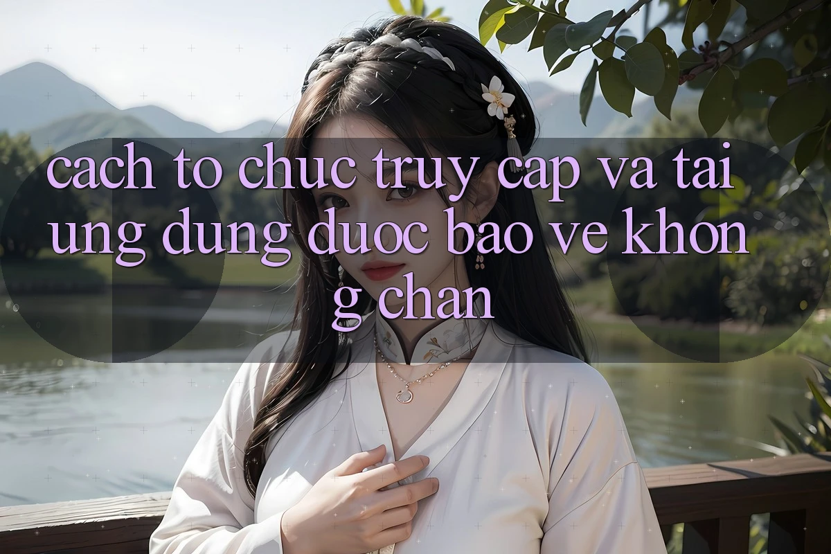 Cách tổ chức Truy Cập Và Tải Ứng Dụng Được bảo vệ Không Chặn