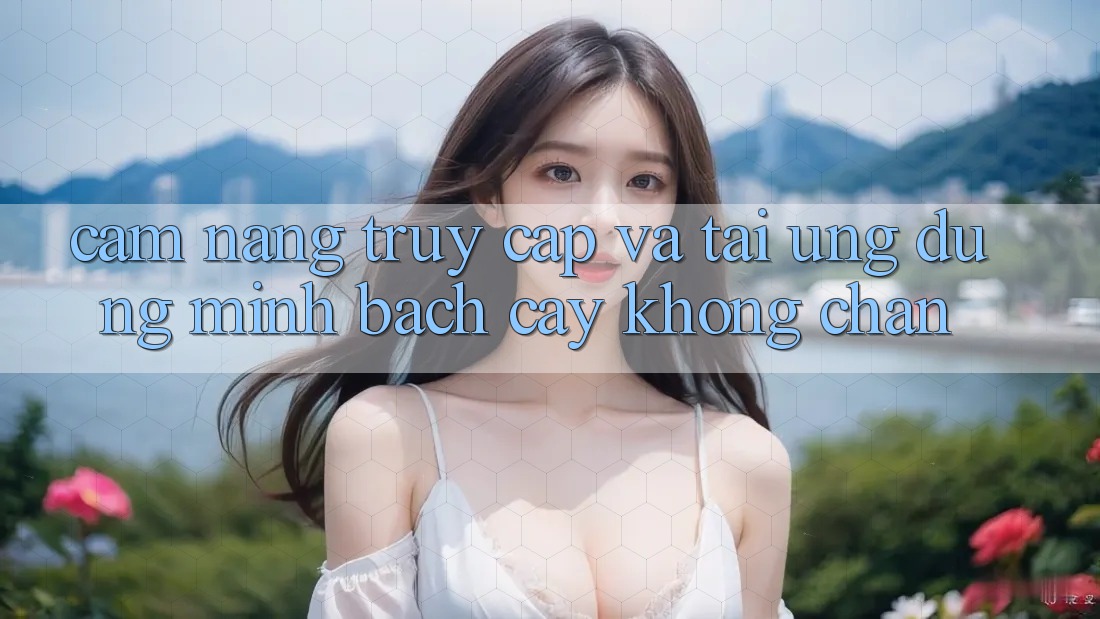 Cẩm nang Truy Cập Và Tải Ứng Dụng Minh bạch cậy Không Chặn Cẩm nang Truy Cập Và Tải Ứng Dụng Minh bạch cậy Không Chặn
