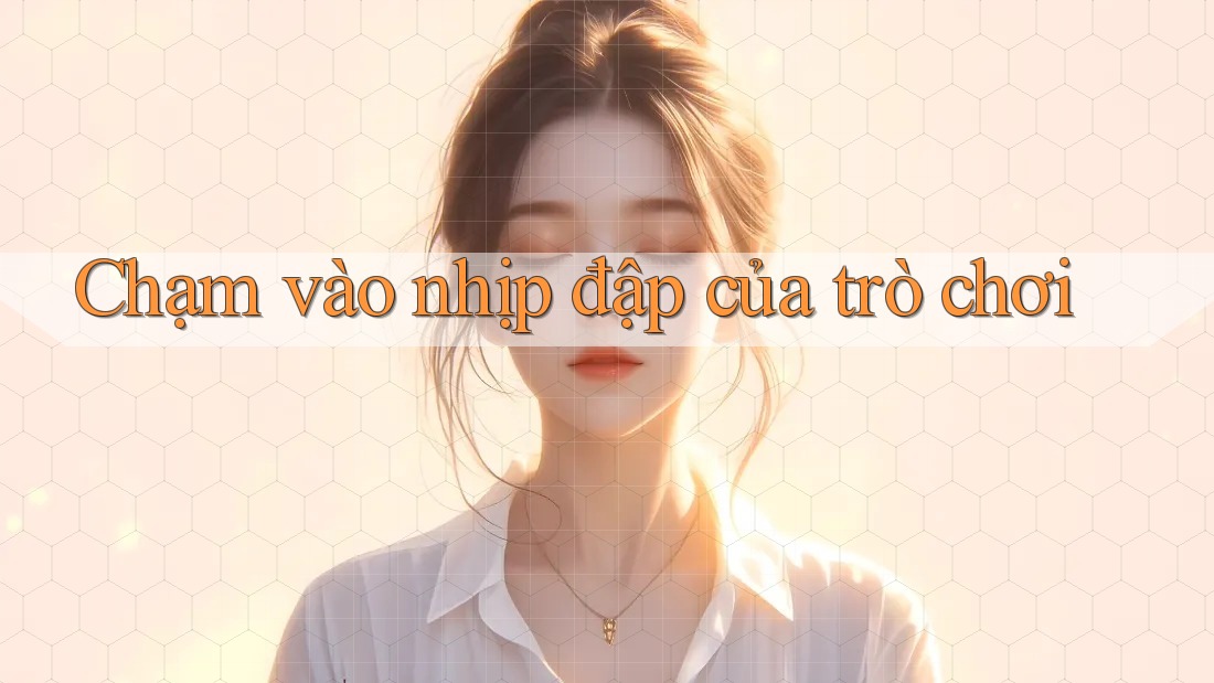 Chạm vào nhịp đập của trò chơi Chạm vào nhịp đập của trò chơi