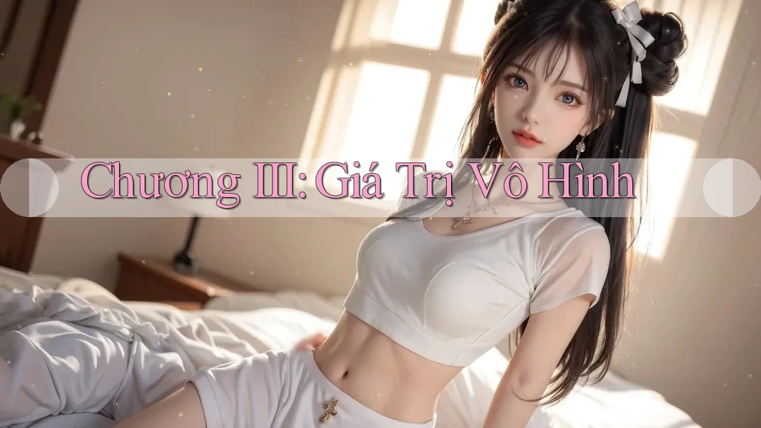 Chương III: Giá Trị Vô Hình