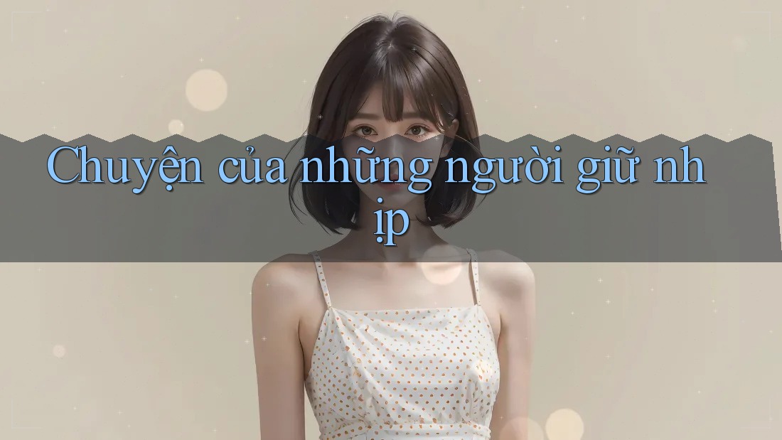 Chuyện của những người giữ nhịp