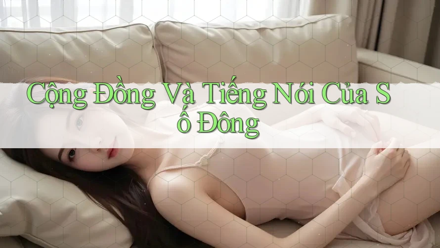 Cộng Đồng Và Tiếng Nói Của Số Đông