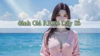 đánh giá rio66 dãy số