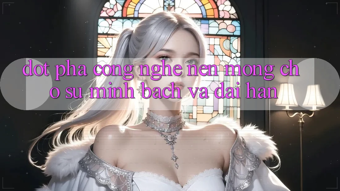 Đột Phá Công Nghệ: Nền Móng Cho Sự Minh bạch Và Dài hạn Đột Phá Công Nghệ: Nền Móng Cho Sự Minh bạch Và Dài hạn