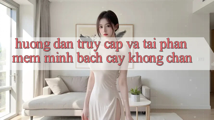 Hướng Dẫn Truy Cập Và Tải Phần mềm Minh bạch cậy Không Chặn Hướng Dẫn Truy Cập Và Tải Phần mềm Minh bạch cậy Không Chặn