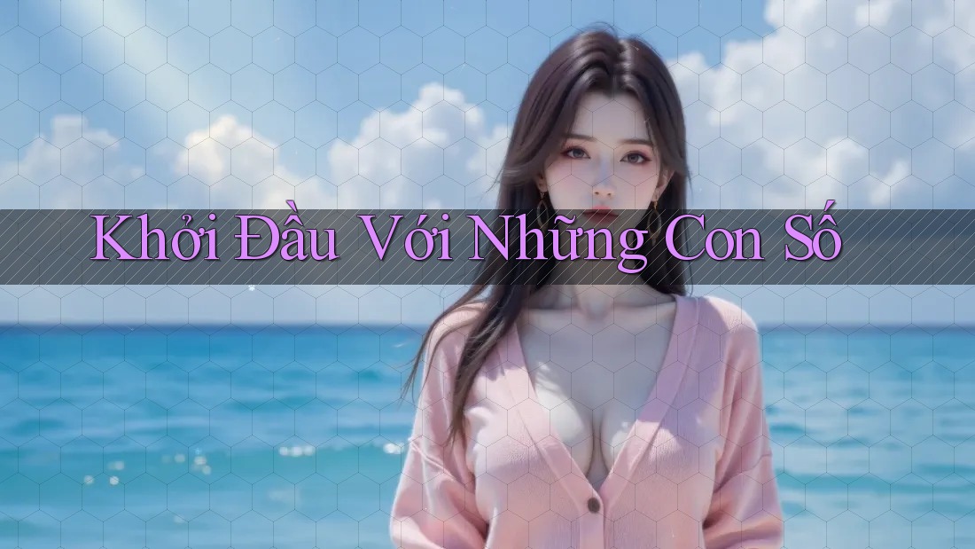 Khởi Đầu Với Những Con Số