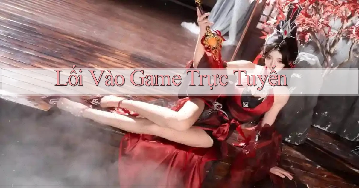 Lối vào Game trực tuyến
