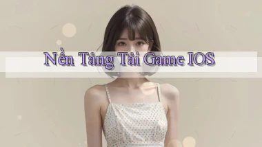 Nền tảng Tải game iOS