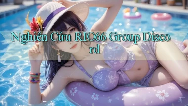 nghiên cứu rio66 group discord