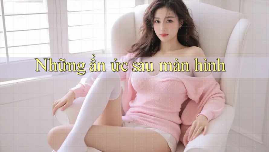 Những ẩn ức sau màn hình