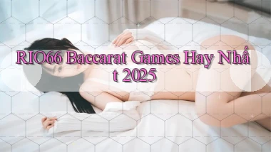 rio66  baccarat games hay nhất 2025