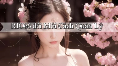 rio66  đổi mới cách quản lý