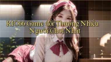 rio66  game đổi thưởng nhiều người chơi nhất