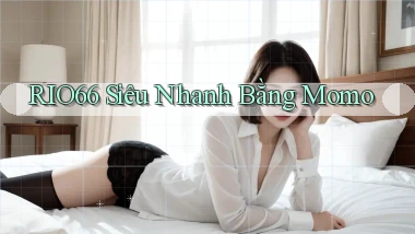 rio66 siêu nhanh bằng momo
