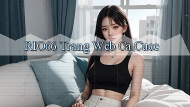 rio66  trang web ca cuoc