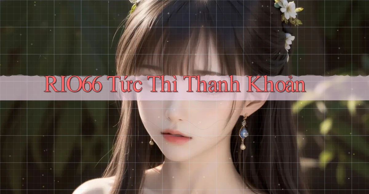 rio66 tức thì thanh khoản