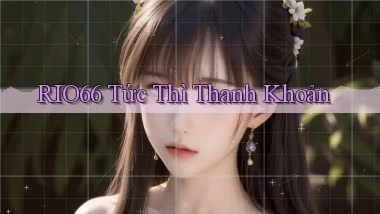 rio66 tức thì thanh khoản