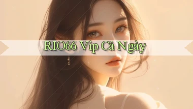 rio66 vip cả ngày