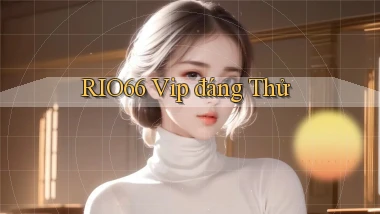 rio66 vip đáng thử