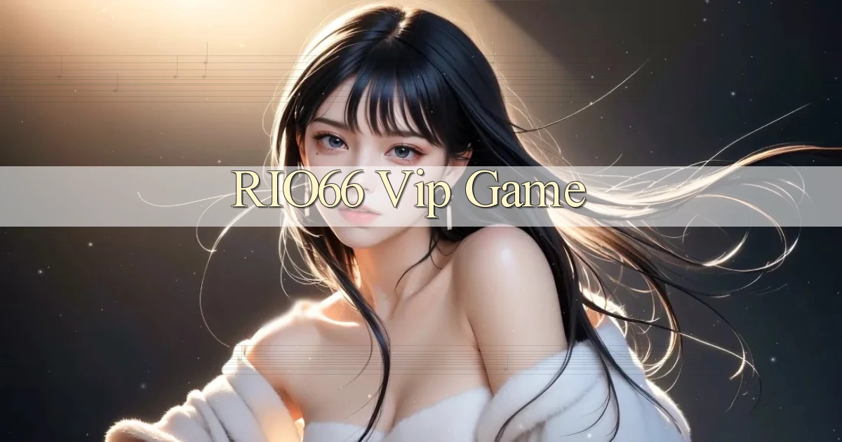 rio66  vip game