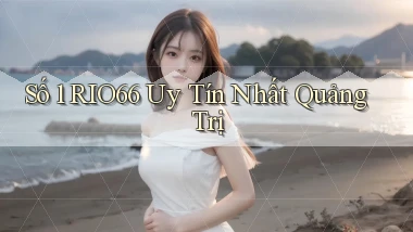 số 1 rio66 uy tín nhất Quảng Trị