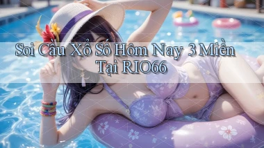 soi cầu xổ số hôm nay 3 miền tại rio66