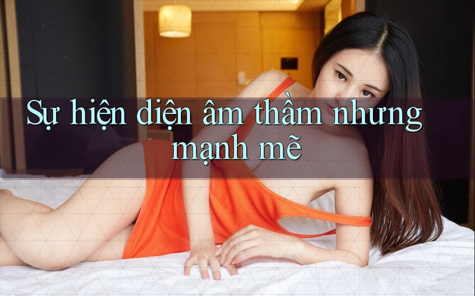 Sự hiện diện âm thầm nhưng mạnh mẽ