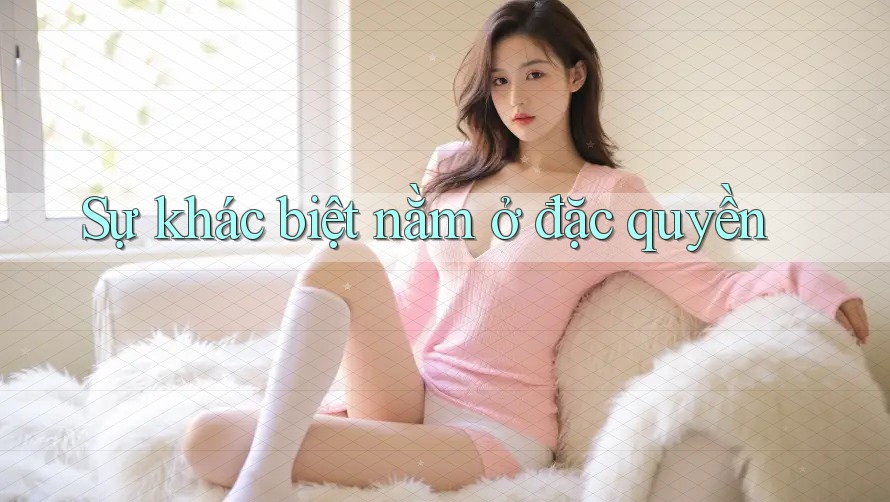 Sự khác biệt nằm ở đặc quyền Sự khác biệt nằm ở đặc quyền