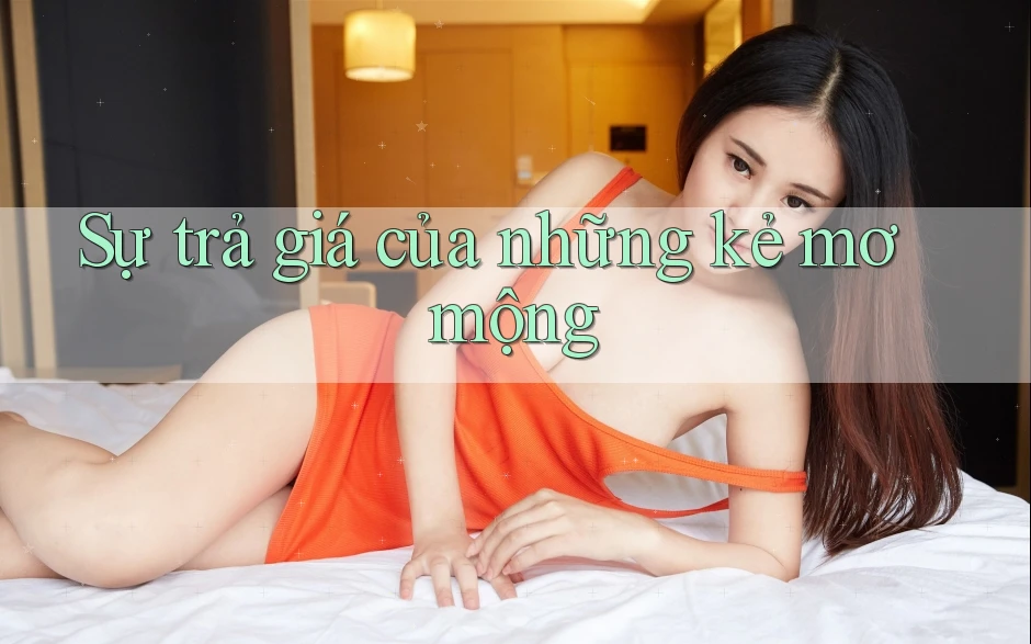 Sự trả giá của những kẻ mơ mộng