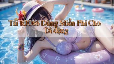 tải rio66 dùng miễn phí cho di động
