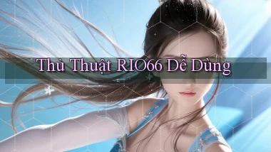 thủ thuật rio66 dễ dùng