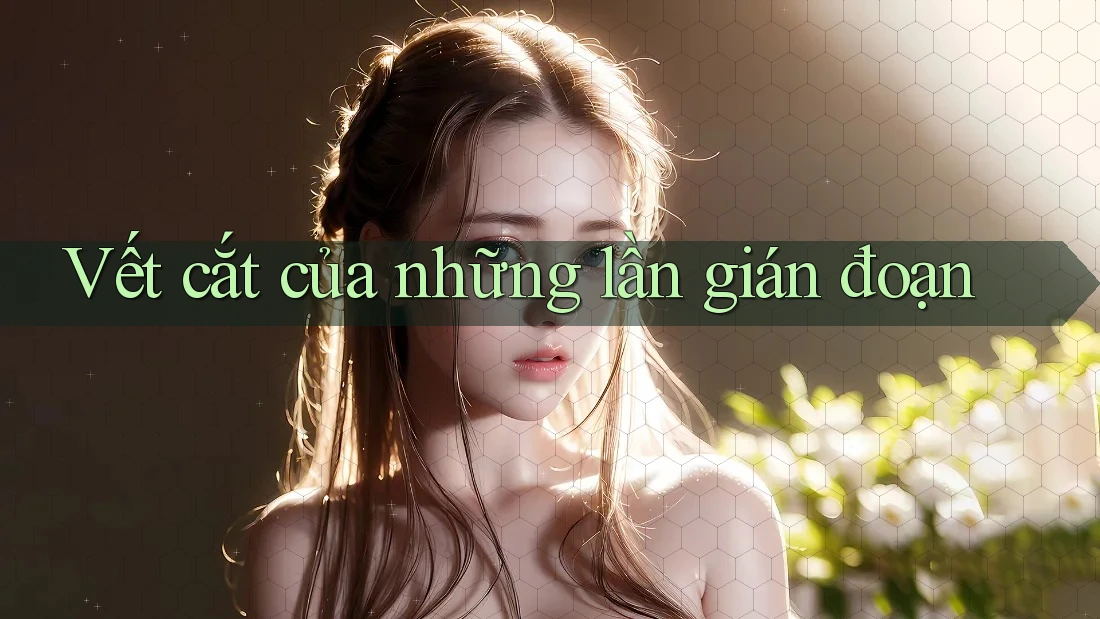 Vết cắt của những lần gián đoạn Vết cắt của những lần gián đoạn